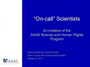 Oncall Scientists An initiative of the AAAS Science