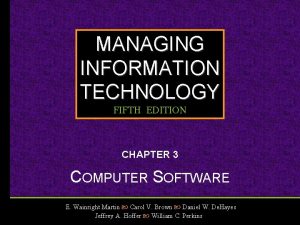 MANAGING INFORMATION TECHNOLOGY FIFTH EDITION CHAPTER 3 COMPUTER