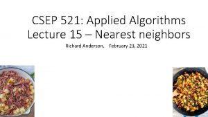 CSEP 521 Applied Algorithms Lecture 15 Nearest neighbors