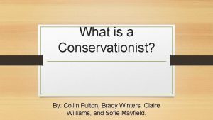 What is a Conservationist By Collin Fulton Brady
