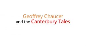 Geoffrey Chaucer and the Canterbury Tales Chaucers life