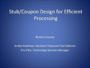 StubCoupon Design for Efficient Processing By Kern County