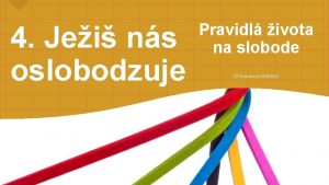 4 Jei ns oslobodzuje Pravidl ivota na slobode