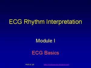 ECG Rhythm Interpretation Module I ECG Basics Medical