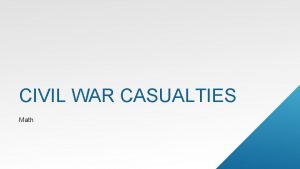 CIVIL WAR CASUALTIES Math The number of soldiers