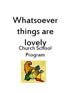 Whatsoever things are lovely Church School Program 1