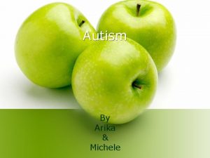 Autism By Arika Michele Autism Spectrum Disorders Aspergers