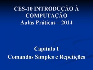 CES10 INTRODUO COMPUTAO Aulas Prticas 2014 Captulo I