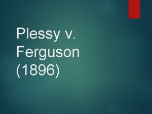 Plessy v Ferguson 1896 Segregation and Discrimination After