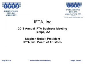 IFTA Inc 2018 Annual IFTA Business Meeting Tempe