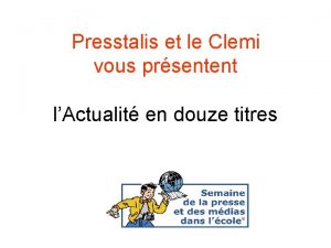 Presstalis et le Clemi vous prsentent lActualit en