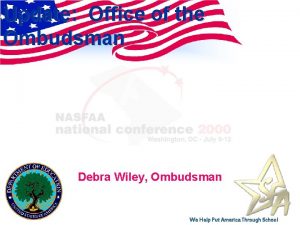 Update Office of the Ombudsman Debra Wiley Ombudsman