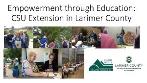 Empowerment through Education CSU Extension in Larimer County