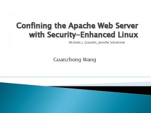 Confining the Apache Web Server with SecurityEnhanced Linux