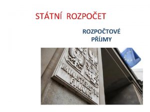 STTN ROZPOET ROZPOTOV PJMY Trochu djepisu Prvn rozpoty