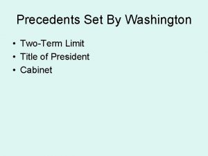 Precedents Set By Washington TwoTerm Limit Title of