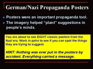 GermanNazi Propaganda Posters n n Posters were an
