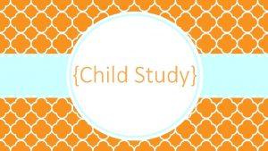 Child Study Background Child K S Birthday 7142010