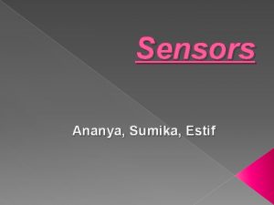 Sensors Ananya Sumika Estif Pressure sensors A pressure