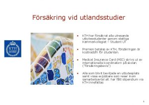 Frskring vid utlandsstudier KTH har frskrat alla utresande