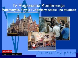 IV Regionalna Konferencja Matematyka Fizyka i Chemia w