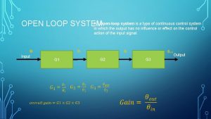 An Openloop system is a type of continuous