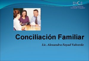 Conciliacin Familiar Lic Alexandra Fayad Valverde Aproximacin a