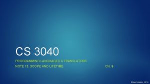 CS 3040 PROGRAMMING LANGUAGES TRANSLATORS NOTE 13 SCOPE