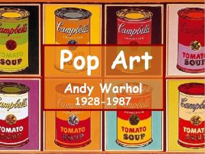 Pop Art Andy Warhol 1928 1987 Andy Warhol
