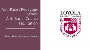 AntiRacist Pedagogy Series AntiRacist Course Facilitation Faculty Center