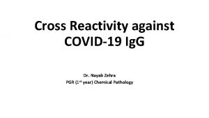 Cross Reactivity against COVID19 Ig G Dr Nayab