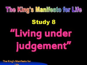 Study 8 Living under judgement The Kings Manifesto