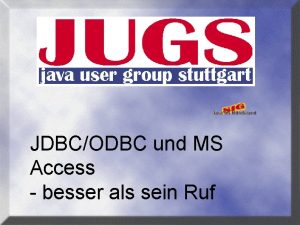 JDBCODBC und MS Access besser als sein Ruf