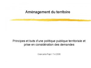 Amnagement du territoire Principes et buts dune politique