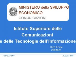 MINISTERO dello SVILUPPO ECONOMICO COMUNICAZIONI Istituto Superiore delle