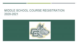 MIDDLE SCHOOL COURSE REGISTRATION 2020 2021 COURSE CARD