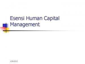 Esensi Human Capital Management 1262022 Konsep HCM n