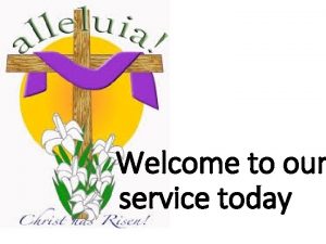 Welcome to our service today Welcome to our