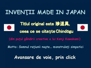 INVENII MADE IN JAPAN Titlul original este ceea