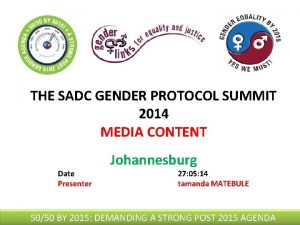 THE SADC GENDER PROTOCOL SUMMIT 2014 MEDIA CONTENT