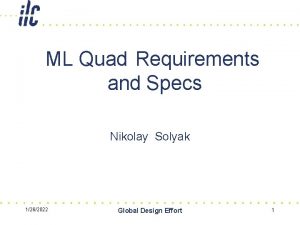 ML Quad Requirements and Specs Nikolay Solyak 1262022