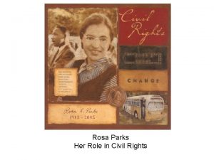 Rosa Parks Her Role in Civil Rights Rosa