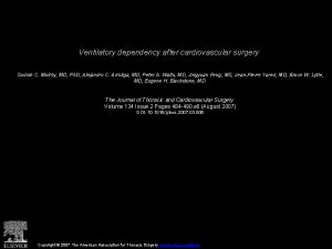 Ventilatory dependency after cardiovascular surgery Sudish C Murthy