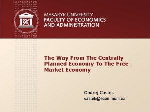The Way From The Centrally Planned Economy To