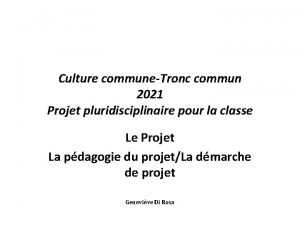 Culture communeTronc commun 2021 Projet pluridisciplinaire pour la