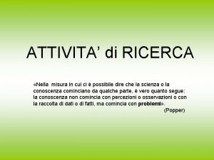 ATTIVITA di RICERCA Nella misura in cui ci