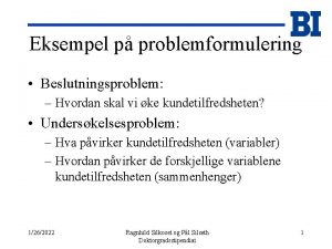 Eksempel p problemformulering Beslutningsproblem Hvordan skal vi ke