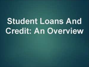 Student Loans And Credit An Overview Student Debt