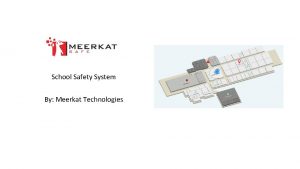 School Safety System By Meerkat Technologies Meerkat Safe