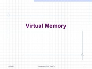 Virtual Memory 2022126 coursecpeg 323 08 FTopic 7